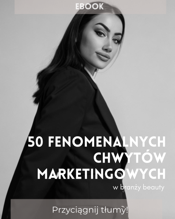 Ebook 50 fenomenalnych chwytów marketingowych dla beauty